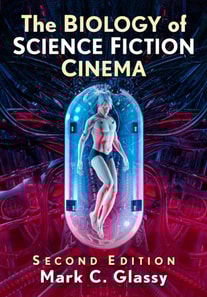 Biology of Science Fiction Cinema, 2d ed.