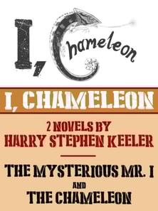 I, Chameleon (&quote;The Mysterious Mr. I&quote; and &quote;The Chameleon&quote;)