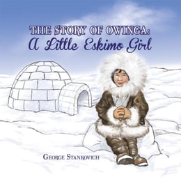 Story of Owinga: a Little Eskimo Girl