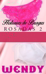 Historias de Bragas Rosadas 2