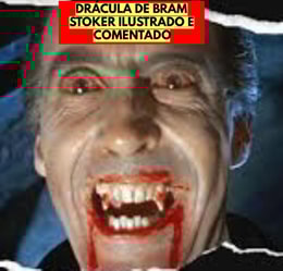 DRÁCULA DE BRAM STOKER ILUSTRADO E COMENTADO
