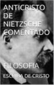 ANTICRISTO DE NIETZSCHE COMENTADO