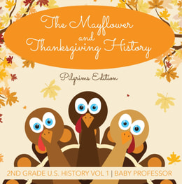 Mayflower and Thanksgiving History | Pilgrims Edition | 2nd Grade U.S. History Vol 1