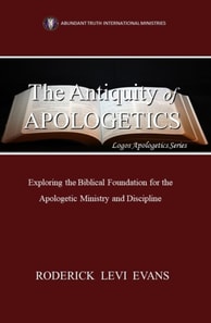 Antiquity of Apologetics: Exploring the Biblical Foundation for the Apologetic Ministry and Discipline