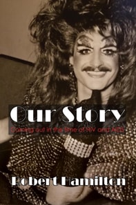 Our Story: Coming out in the time of HIV and AIDS