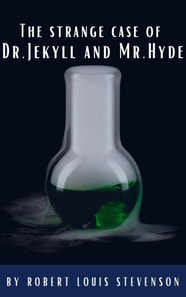 strange case of Dr. Jekyll and Mr. Hyde