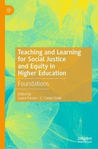 Teaching and Learning for Social Justice and Equity in Higher Education