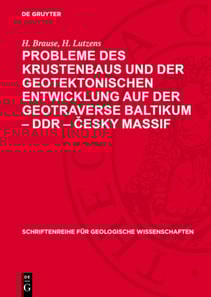 Probleme des Krustenbaus und der geotektonischen Entwicklung auf der Geotraverse Baltikum – DDR – Česky massif