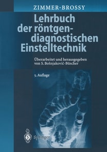 Lehrbuch der röntgendiagnostischen Einstelltechnik