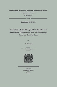 Theoretische Betrachtungen über den Bau der wandernden Zyklonen und über die Strömungslinien der Luft in ihnen
