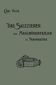 Das Skizzieren von Maschinenteilen in Perspektive