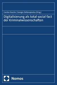 Digitalisierung als total social fact der Kriminalwissenschaften