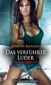 Das verführte Luder | Erotische Geschichte