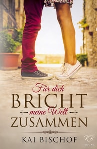 Fur dich bricht meine Welt zusammen