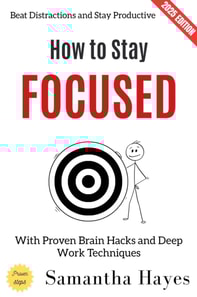 How to Stay Focused: