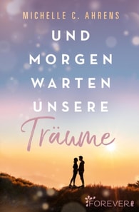 Und morgen warten unsere Träume