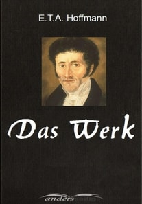 E.T.A. Hoffmann - Das Werk