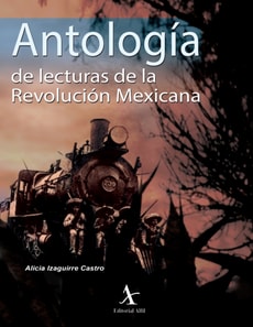 Antologia de lecturas de la Revolucion Mexicana