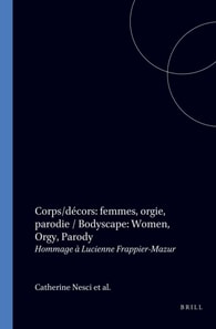 Corps/decors: femmes, orgie, parodie / Bodyscape: Women, Orgy, Parody