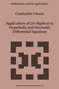 Applications of Lie Algebras to Hyperbolic and Stochastic Differential Equations