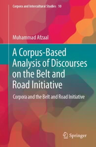 Corpus-Based Analysis of Discourses on the Belt and Road Initiative