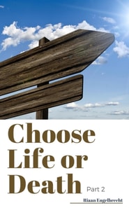 Choose Life or Death Part Two