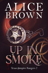 Up in Smoke: Texas Vampire Rangers 2