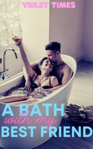 Bath with My Best Friend