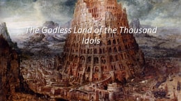 Godless Land of the Thousand Idols