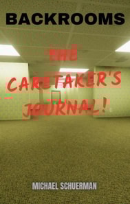 Backrooms The Caretaker's Journal
