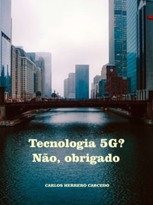Tecnologia 5G? Nao, Obrigado