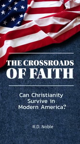 Crossroads of Faith: Can Christianity Survive in Modern America?