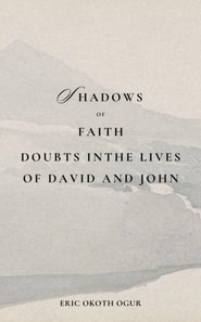 Shadows of Faith: Doubt in the Lives of David and John