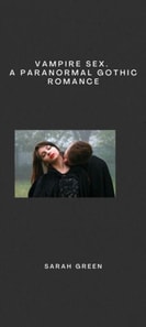 Vampire Sex. A paranormal Gothic Romance