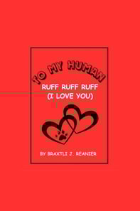 To My Human Ruff Ruff Ruff (I Love You)
