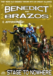 Benedict and Brazos 04: Stage to Nowhere