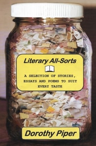 Literary All-Sorts - A Selection of Stories, Essays and Poems to suit every taste.