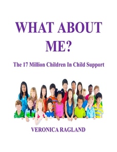 What About Me? The 17 Million Children in Child Support