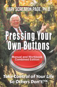 Pressing Your Own Buttons: Take Control of Your Life So Others Don't!(TM)