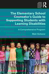 Elementary School Counselor's Guide to Supporting Students with Learning Disabilities