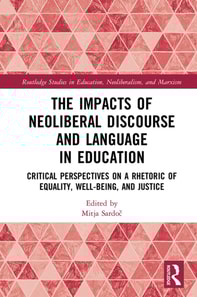 Impacts of Neoliberal Discourse and Language in Education