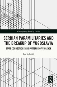 Serbian Paramilitaries and the Breakup of Yugoslavia