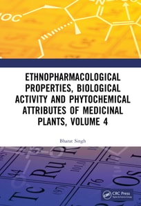 Ethnopharmacological Properties, Biological Activity and Phytochemical Attributes of Medicinal Plants Volume 4