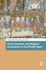 Food, Heresies, and Magical Boundaries in the Middle Ages