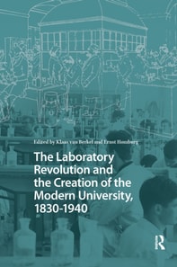 Laboratory Revolution and the Creation of the Modern University, 1830-1940