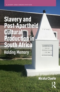 Slavery and Post-Apartheid Cultural Production in South Africa