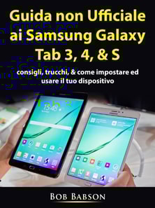 Guida non ufficiale ai Samsung Galaxy Tab 3, 4, & S