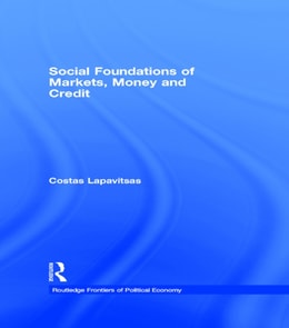 Social Foundations of Markets, Money and Credit