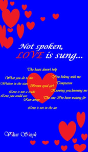 Not spoken,LOVE is sung...