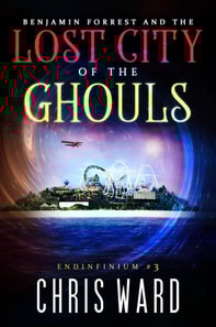 Benjamin Forrest and the Lost City of the Ghouls